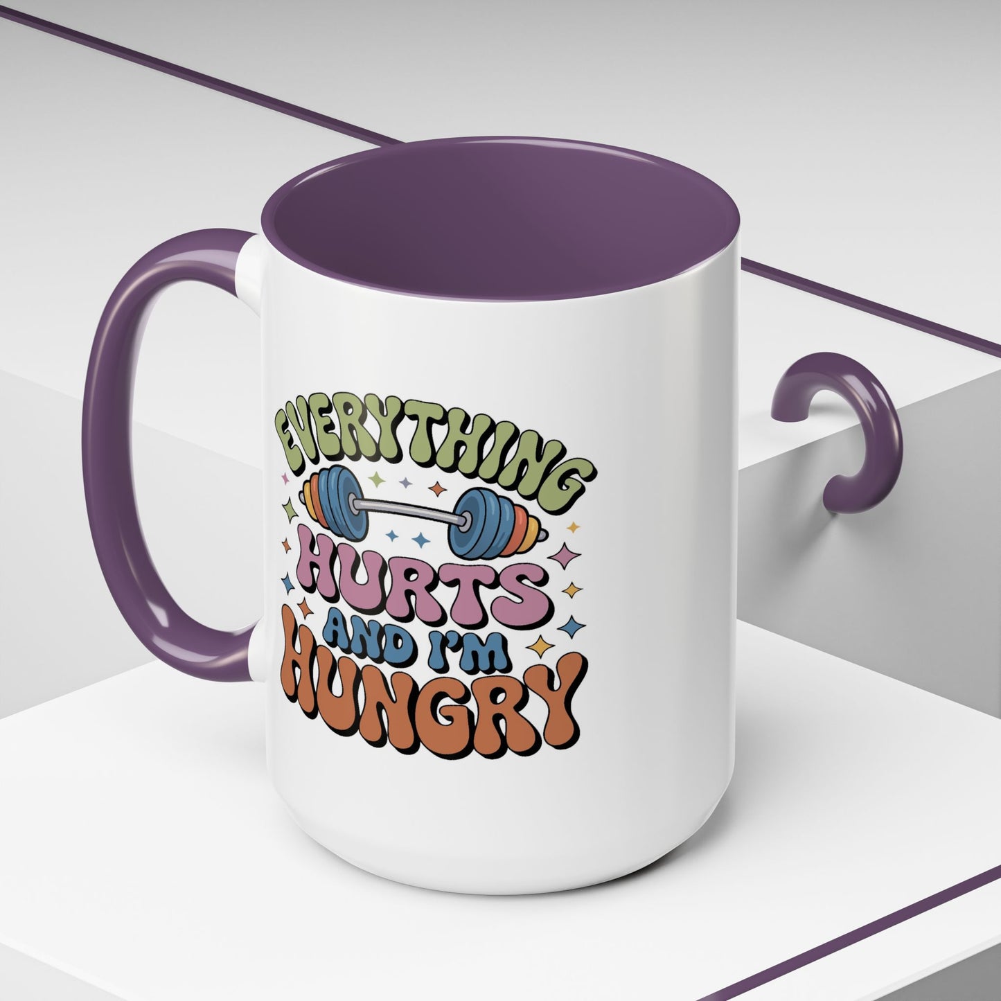 Humor Mug - Everything Hurts and I'm Hungry