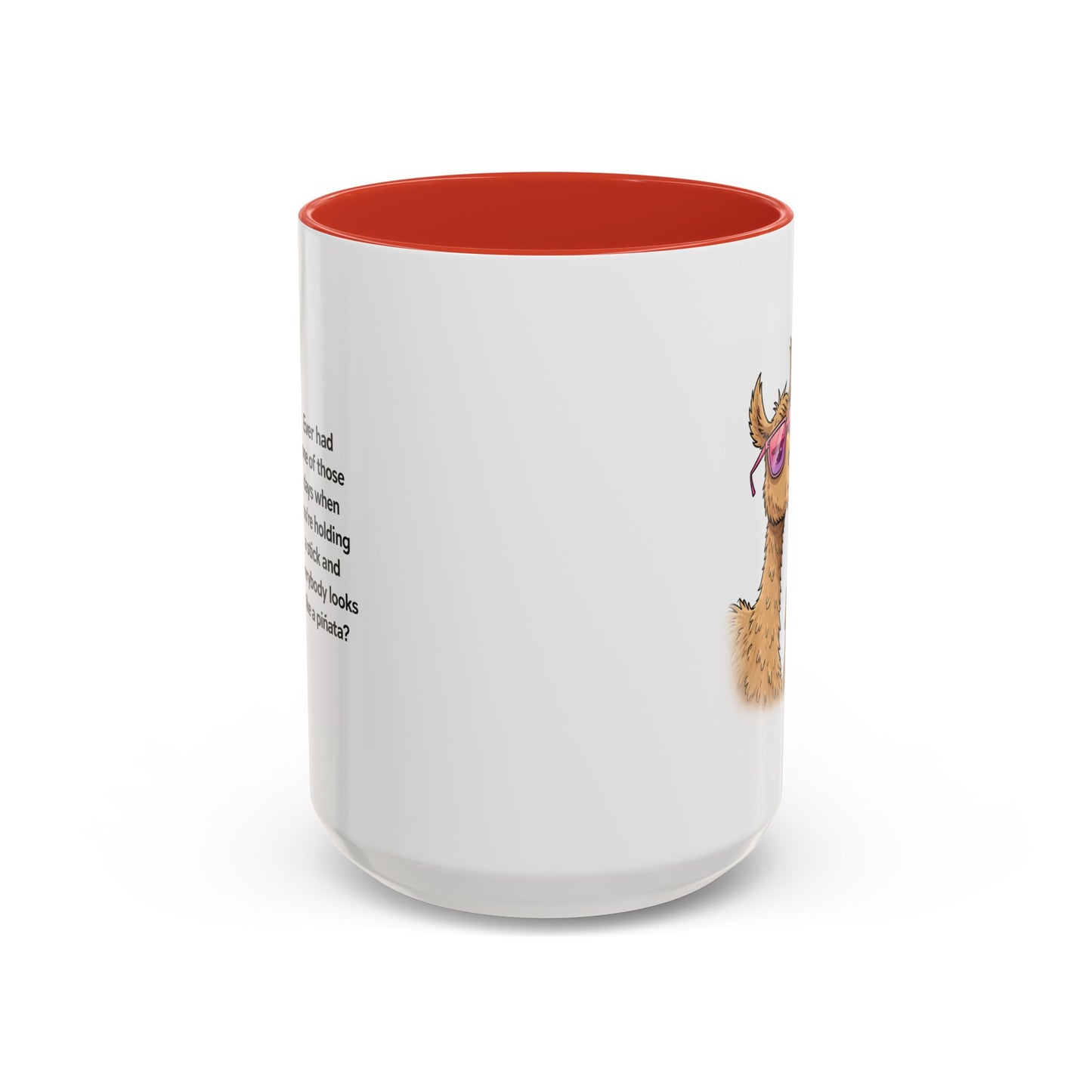 Humor Mug - Ever Have One Of Those Days