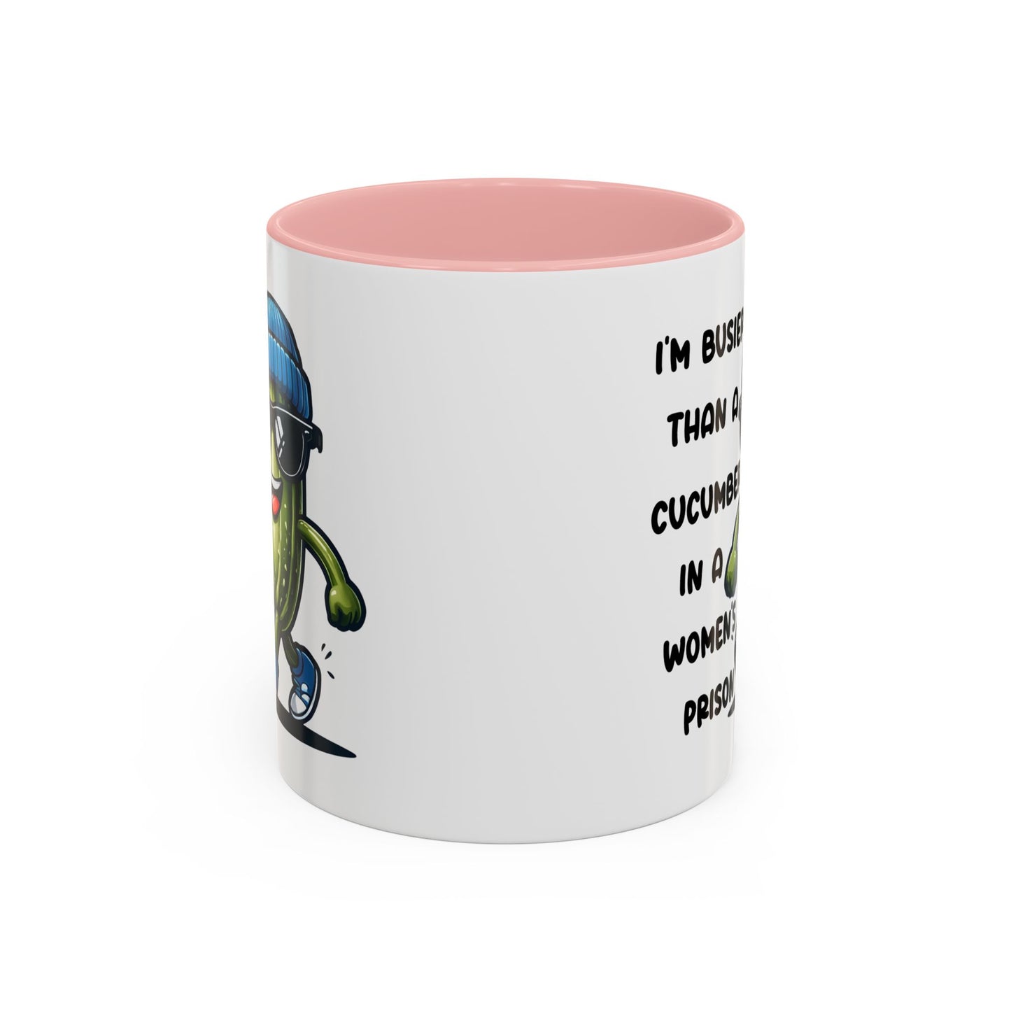 Adult Mug - I'm Busier Than a Cucumber In a Women's Prison