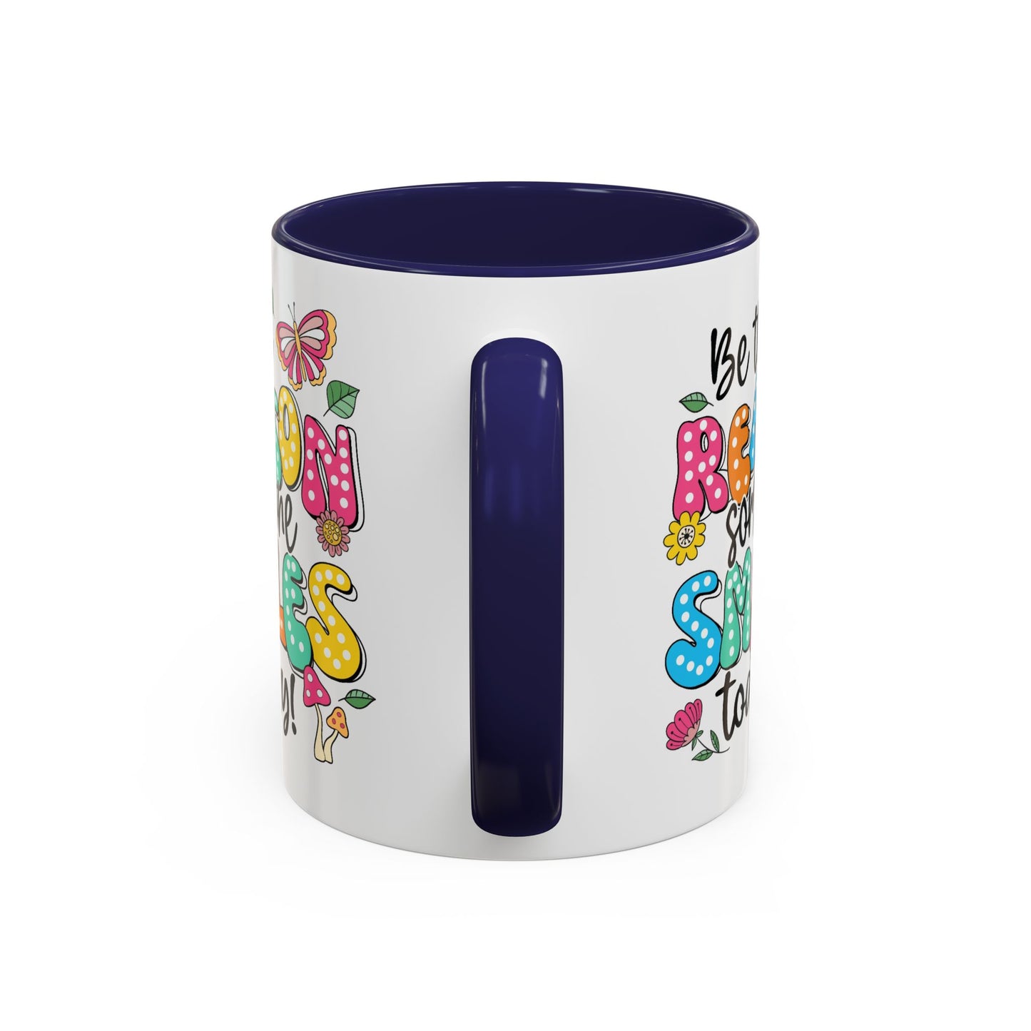 Motivational Mug - Be The Reason Someone Smiles Today