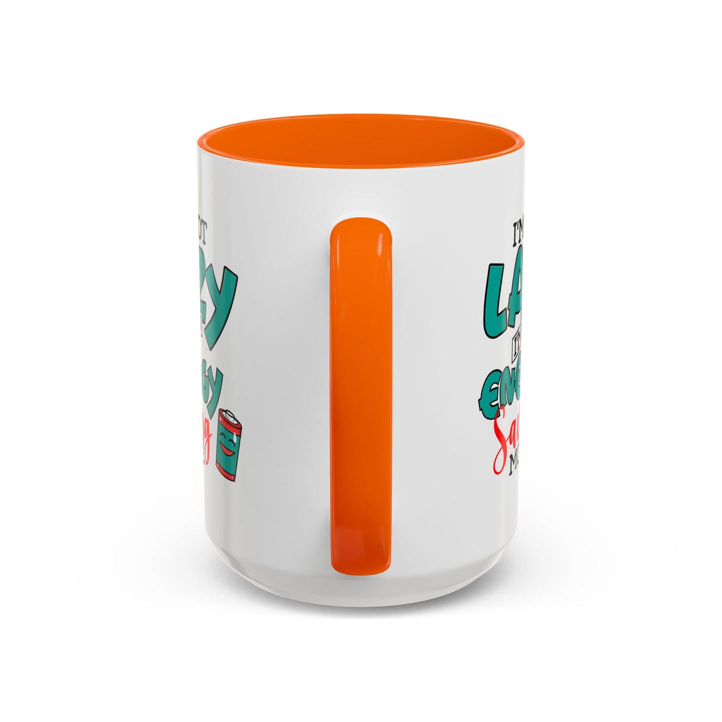 Humor Mug -I'm Not Lazy. I'm on Energy-Saving Mode