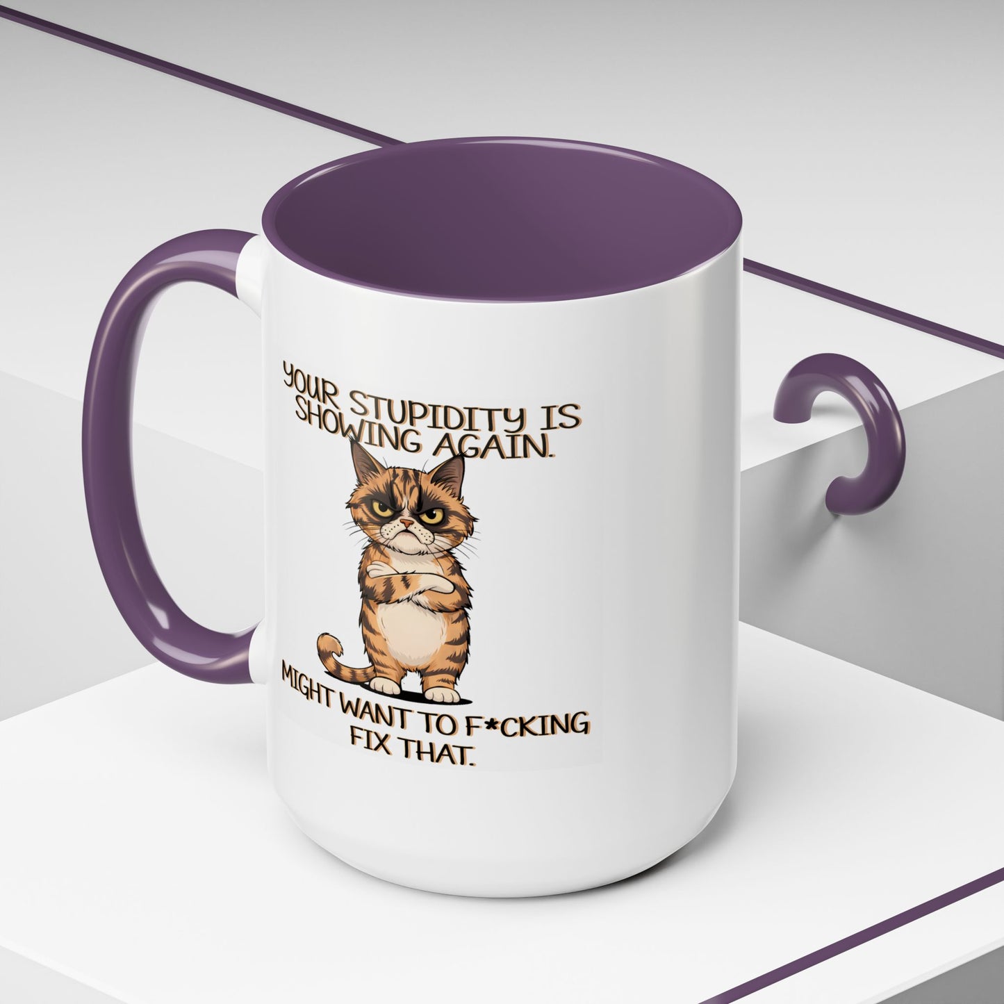 Humor Mug - Your Stupidity is Showing Again