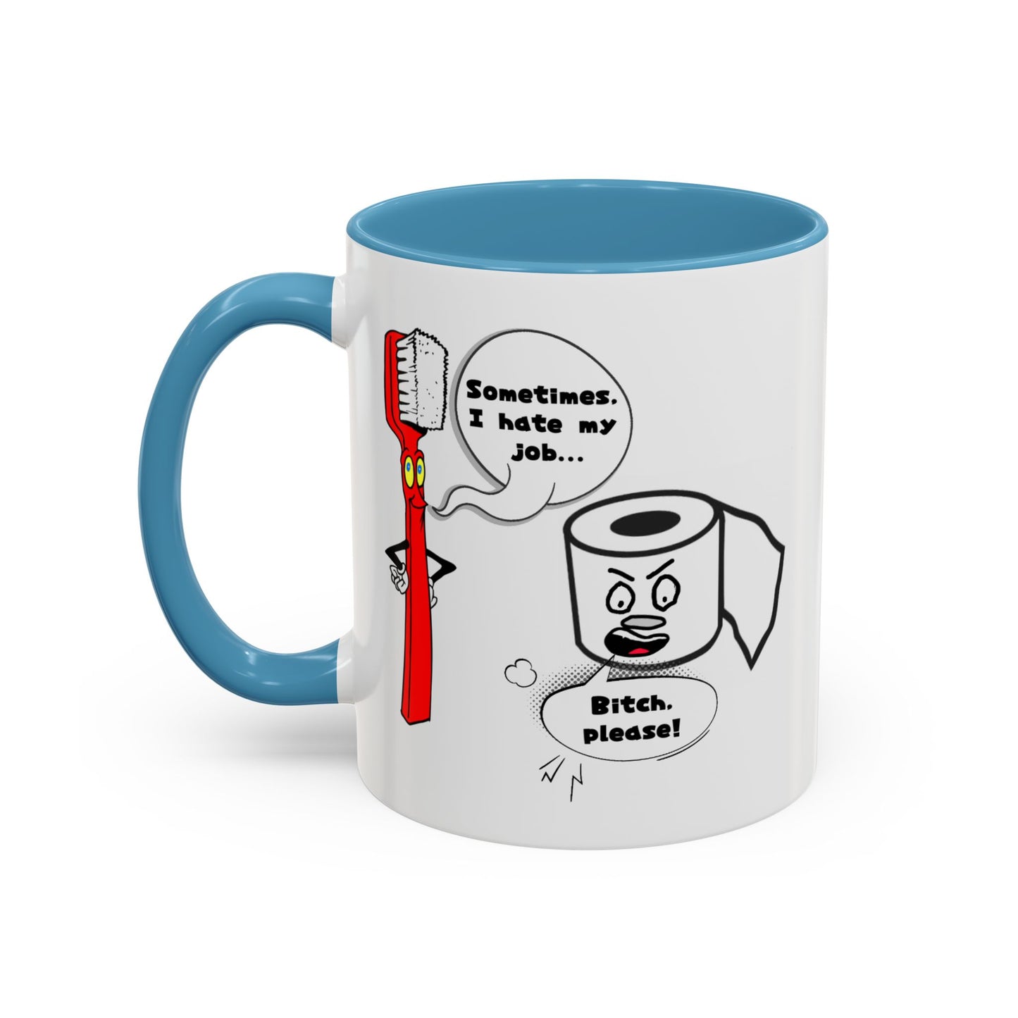 Humor Mug - Sometimes I Hate My Job