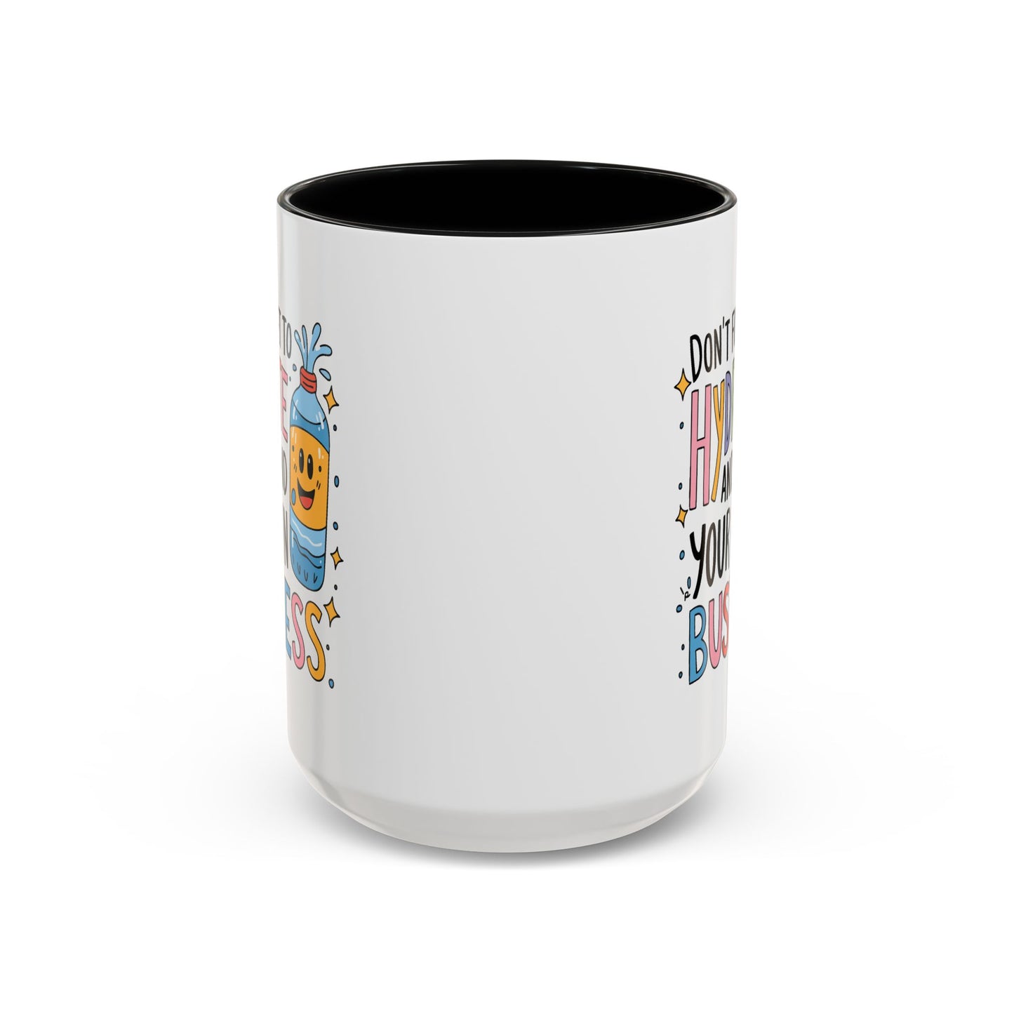 Humor Mug - Don't Forget to Hydrate