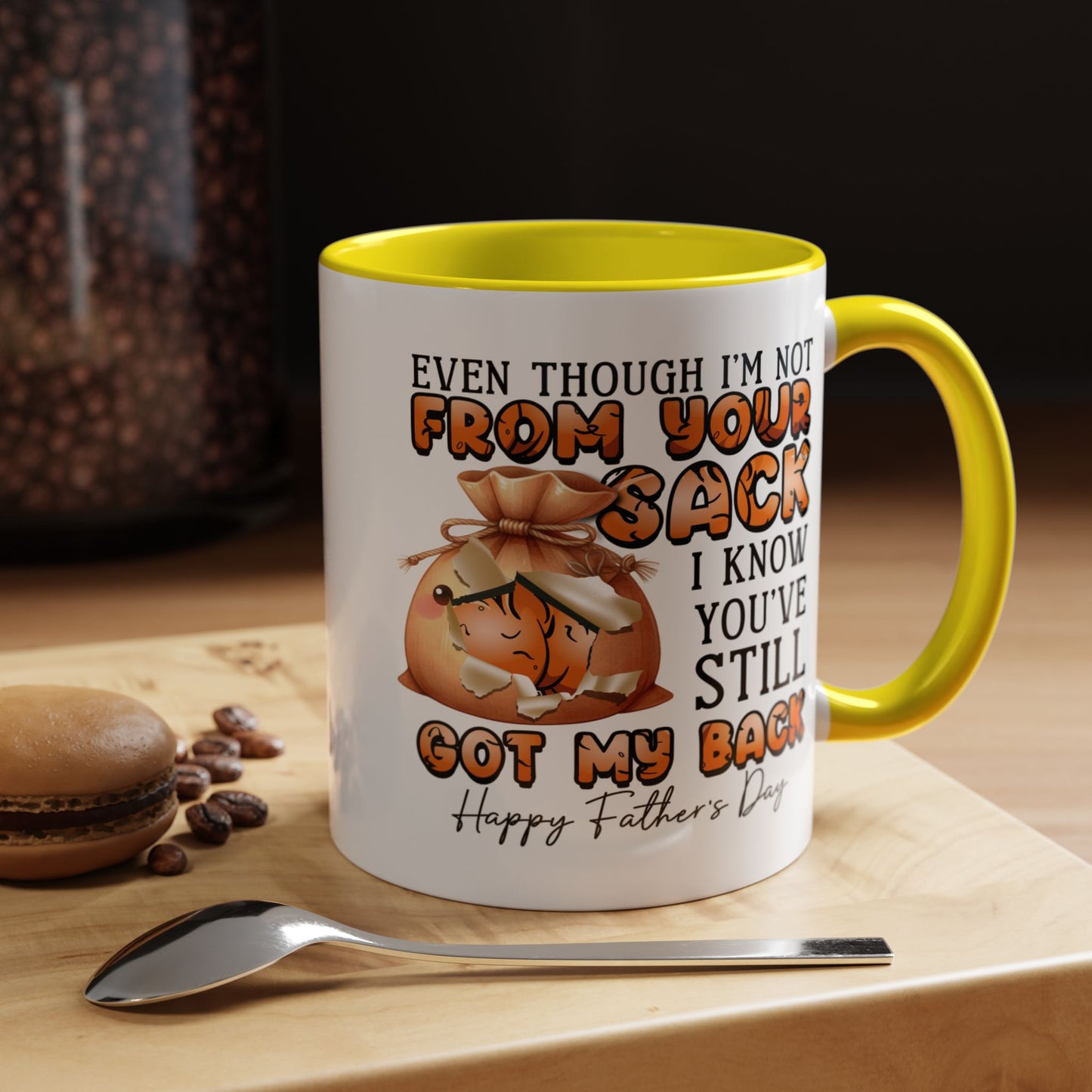 Father's Day Mug - Even Though I'm Not