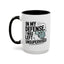 Humor Mug - In My Defense