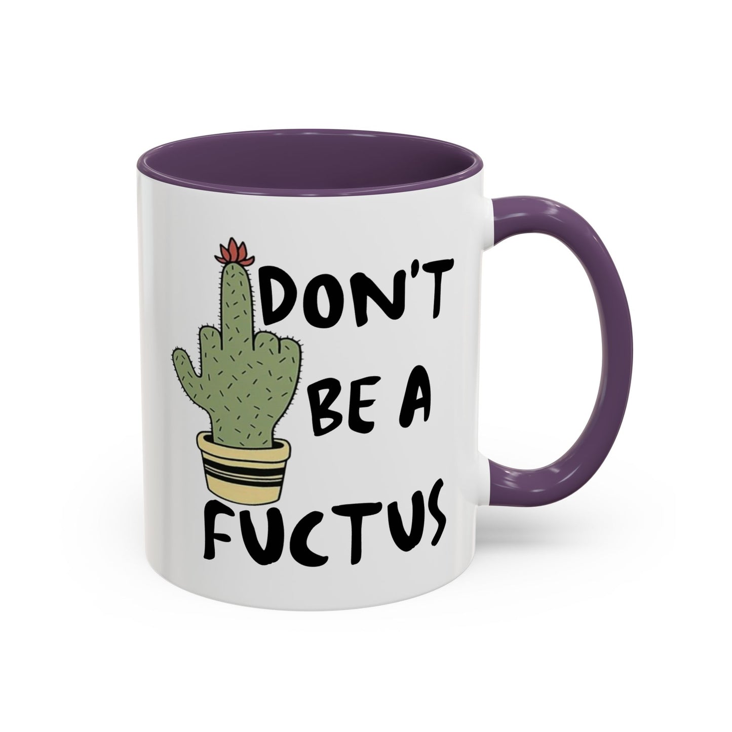 Adult Mug - Don't Be A Fuctus