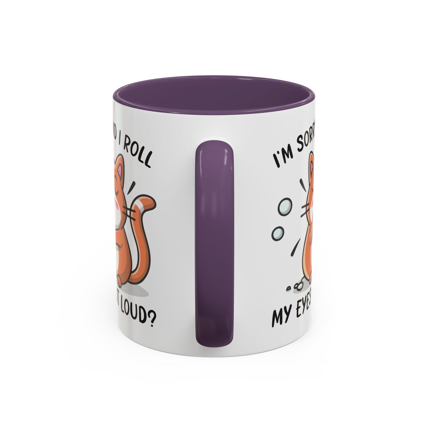 Animal Mug - I'm Sorry Did I Roll My Eyes Out loud?