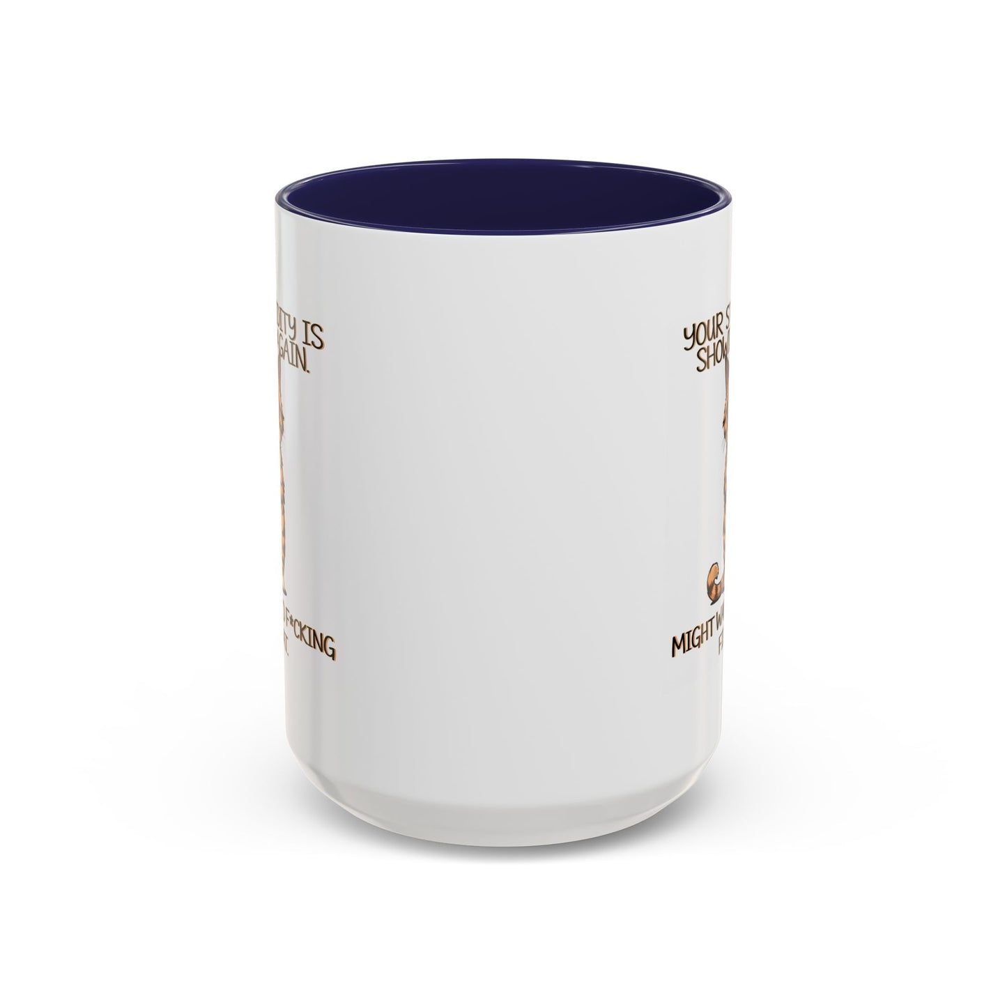 Humor Mug - Your Stupidity is Showing Again