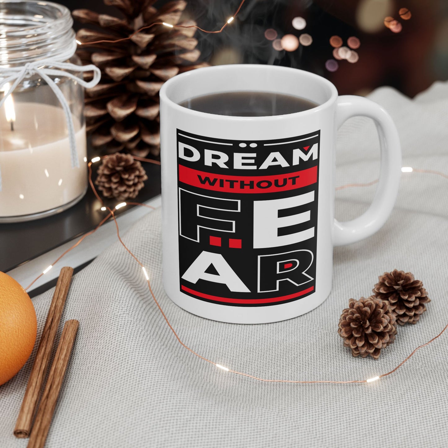 Motivation Mug - Dream Without Fear