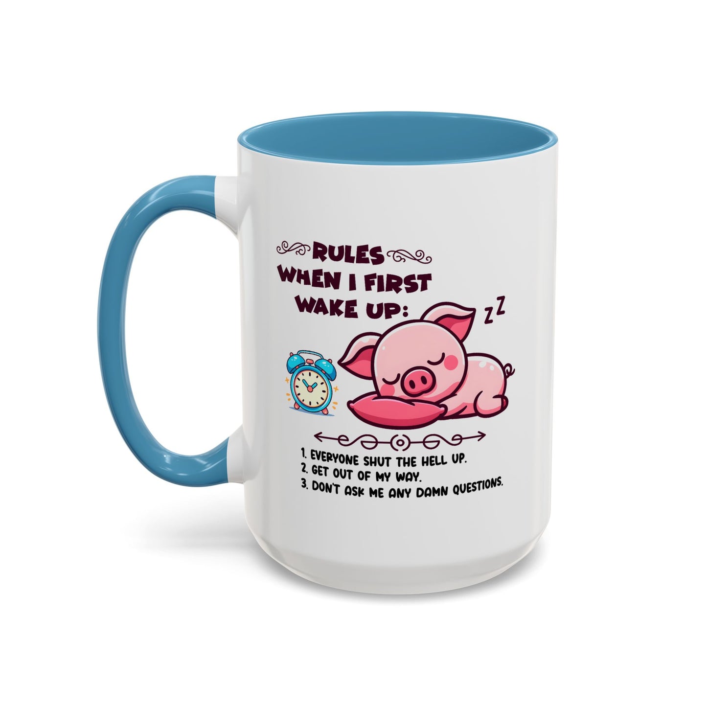 Humor Mug - Rules When I First Wake Up!