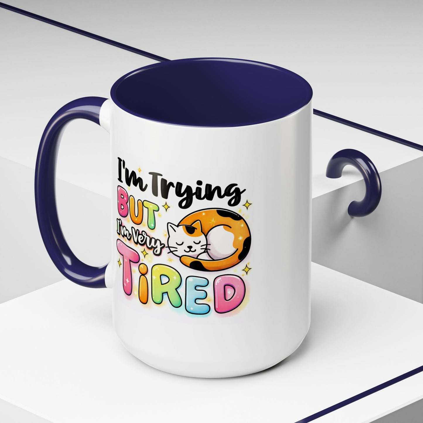 Humor Mug - I'm Trying But I'm Very Tired
