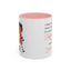 Humor Mug - I Don't Know What I Would Do Without Coffee