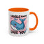 Valentine's Day Mug - I Whale Always Love You