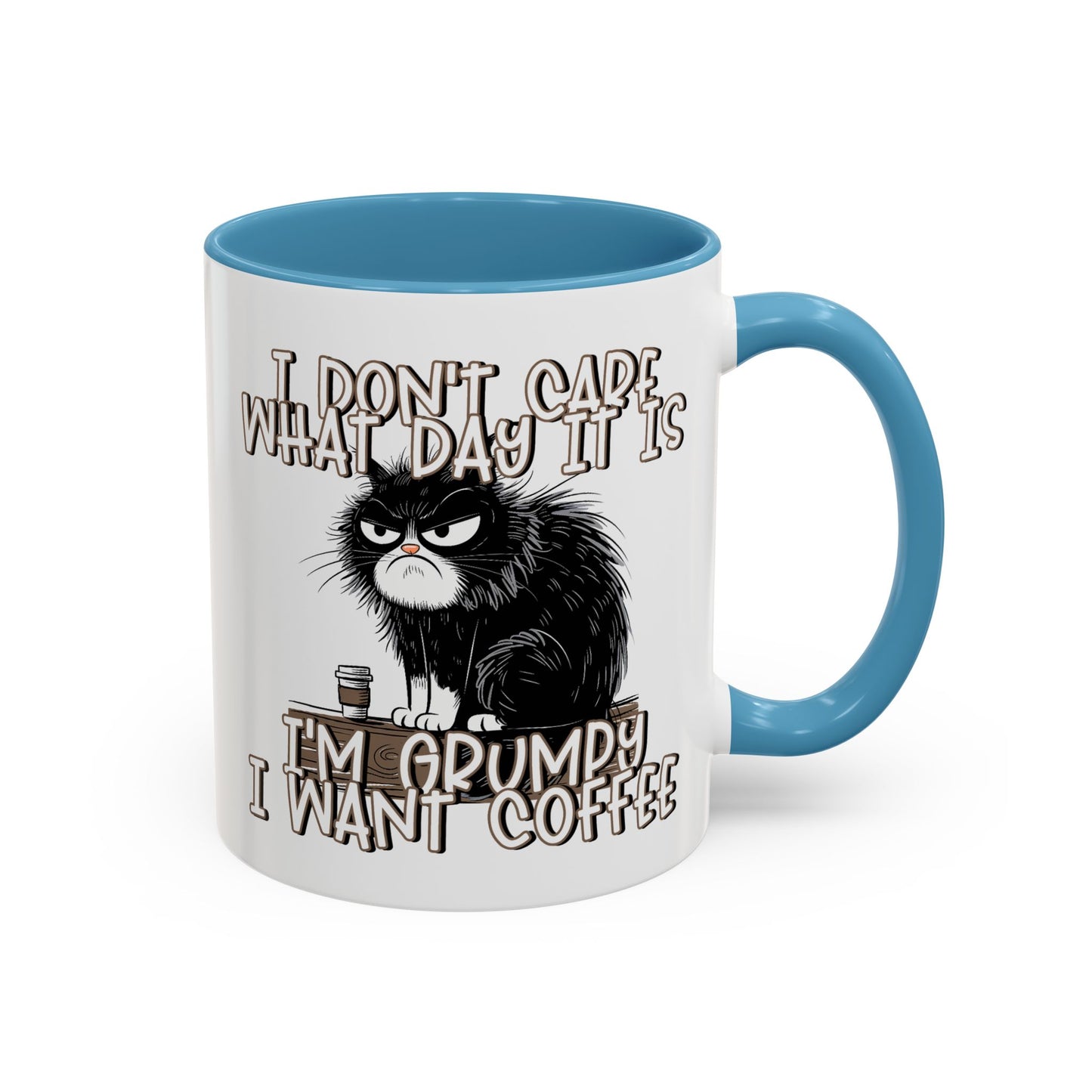 Humor Mug - I Don't Care What Day it is