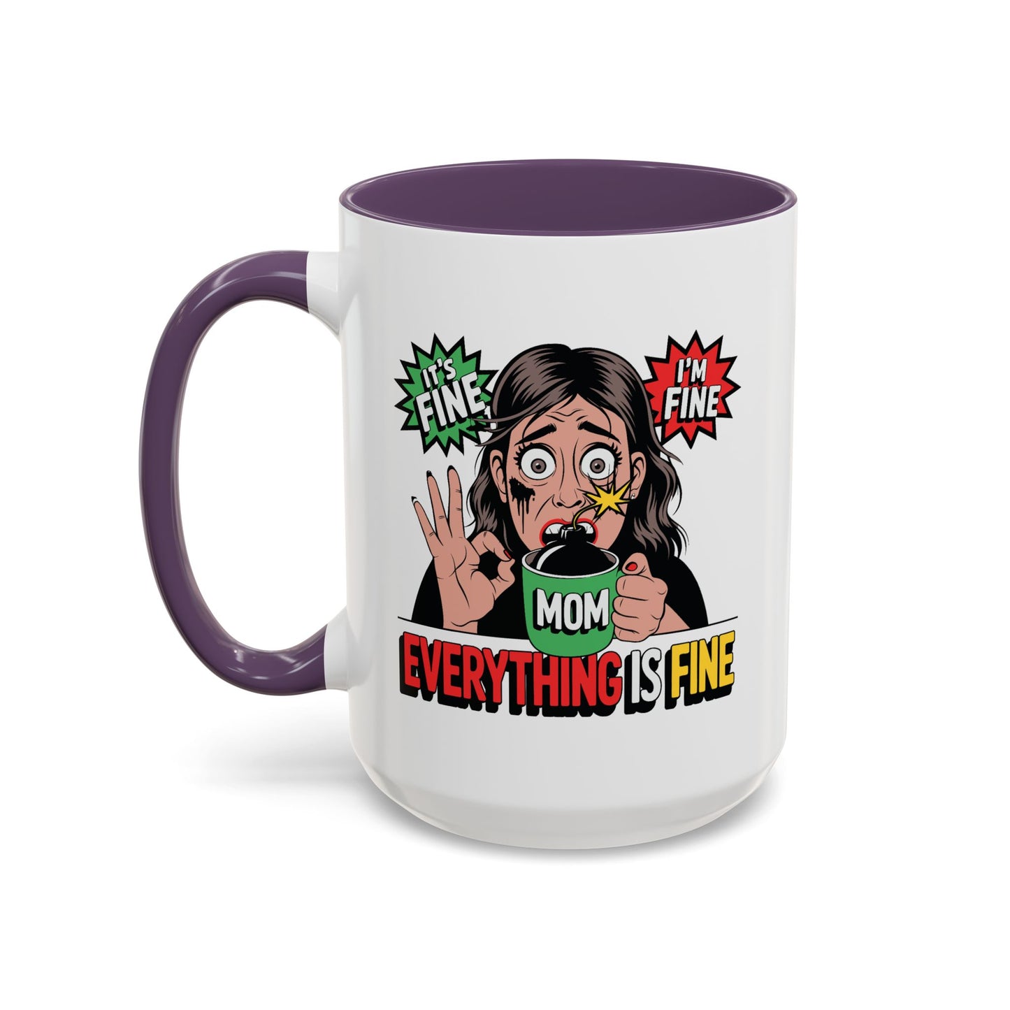 Humor Mug - Its Fine I'm Fine Mom