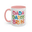 Father's Day Mug - Dada Daddy Dad Bruh