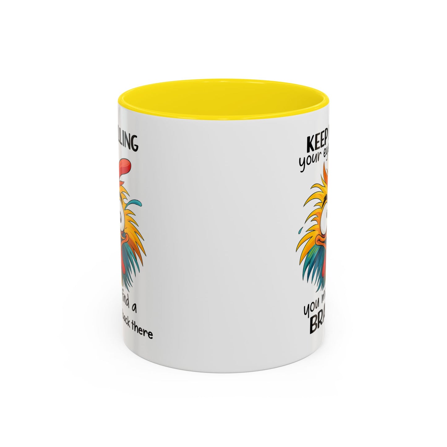 Humor Mug - Keep Rolling Your Eyes