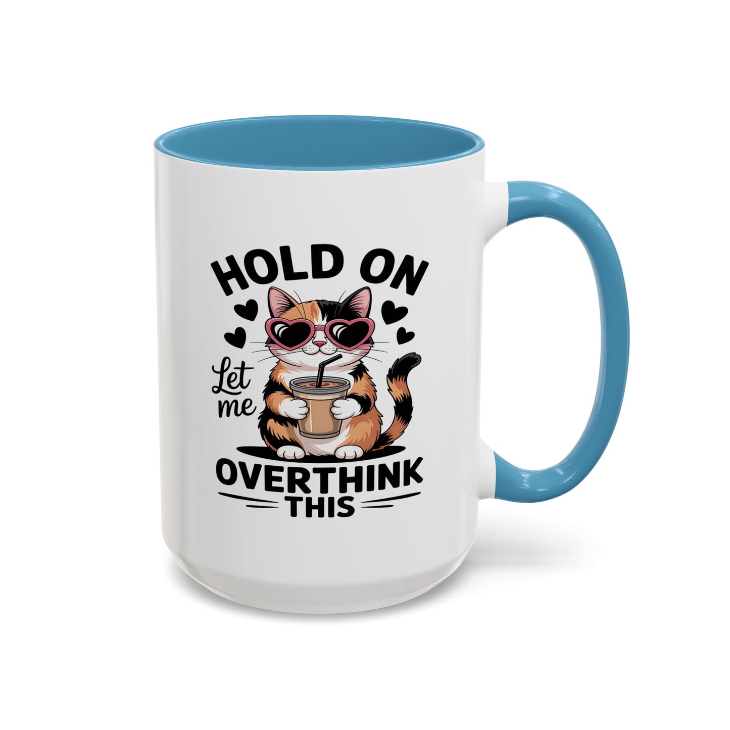 Humor Mug - Hold On Let Me Overthink This