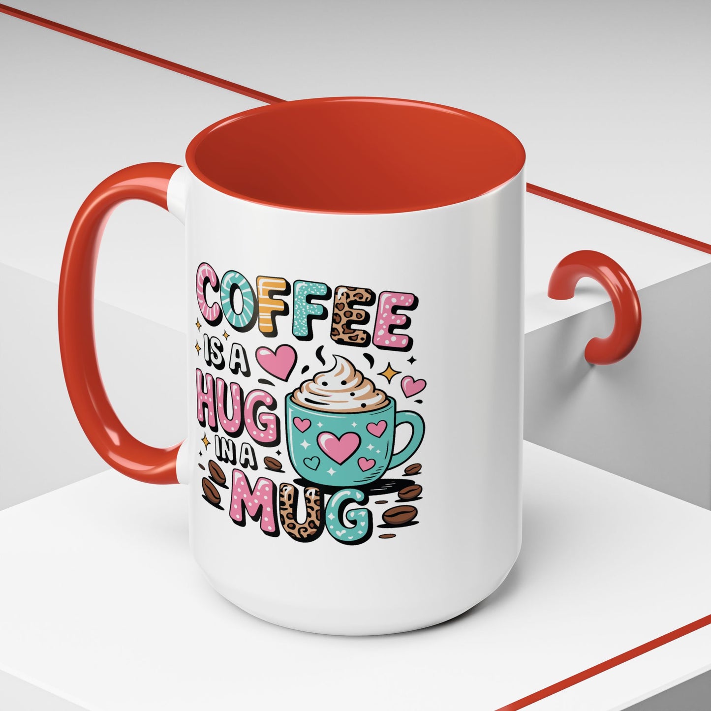 Humor Mug - Coffee is a Hug in a Mug