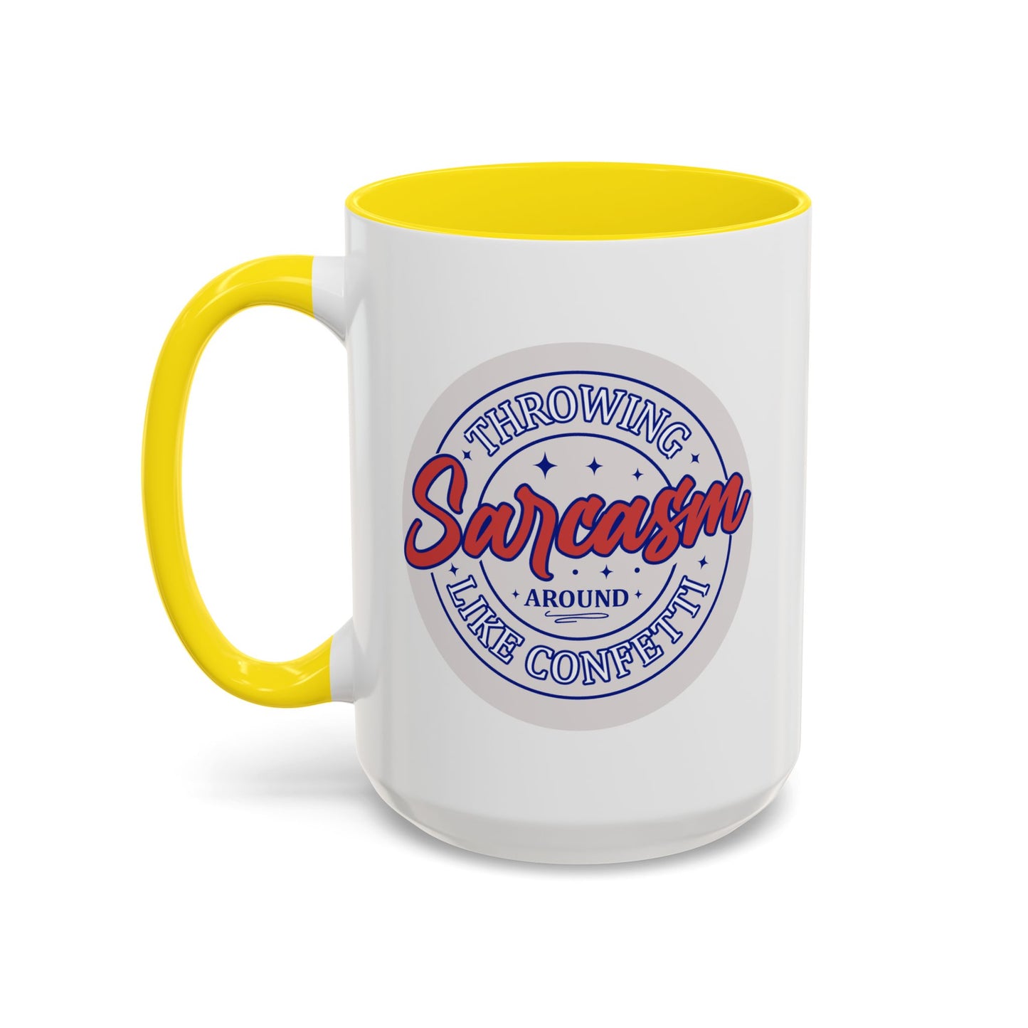 Humor Mug - Throwing Sarcasm Around Like Confetti
