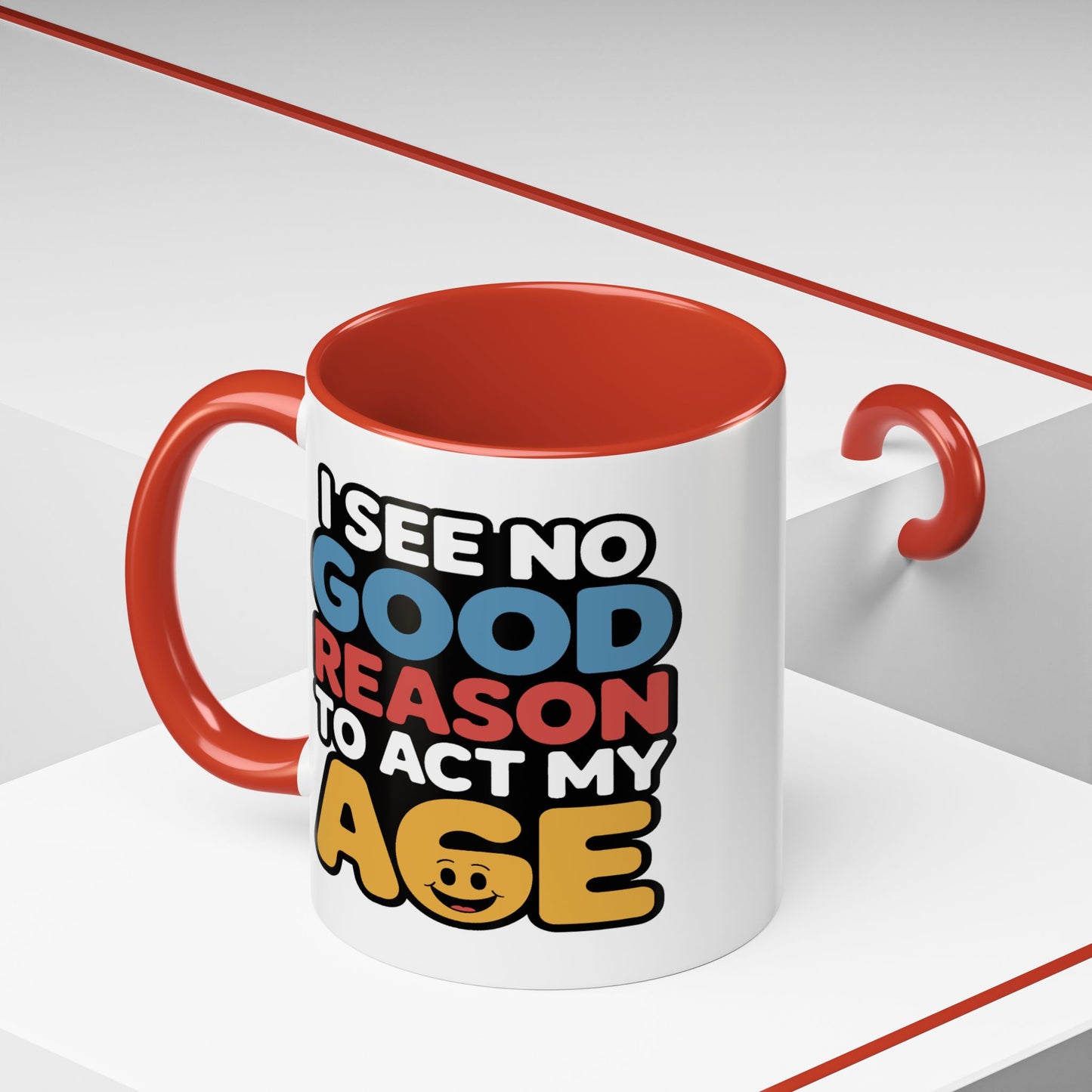 Humor Mug - I See No Good Reason