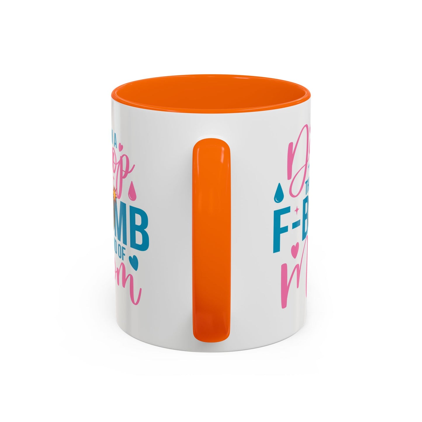 Humor Mug - I'm A Drop the F-Bomb Kind of Mom