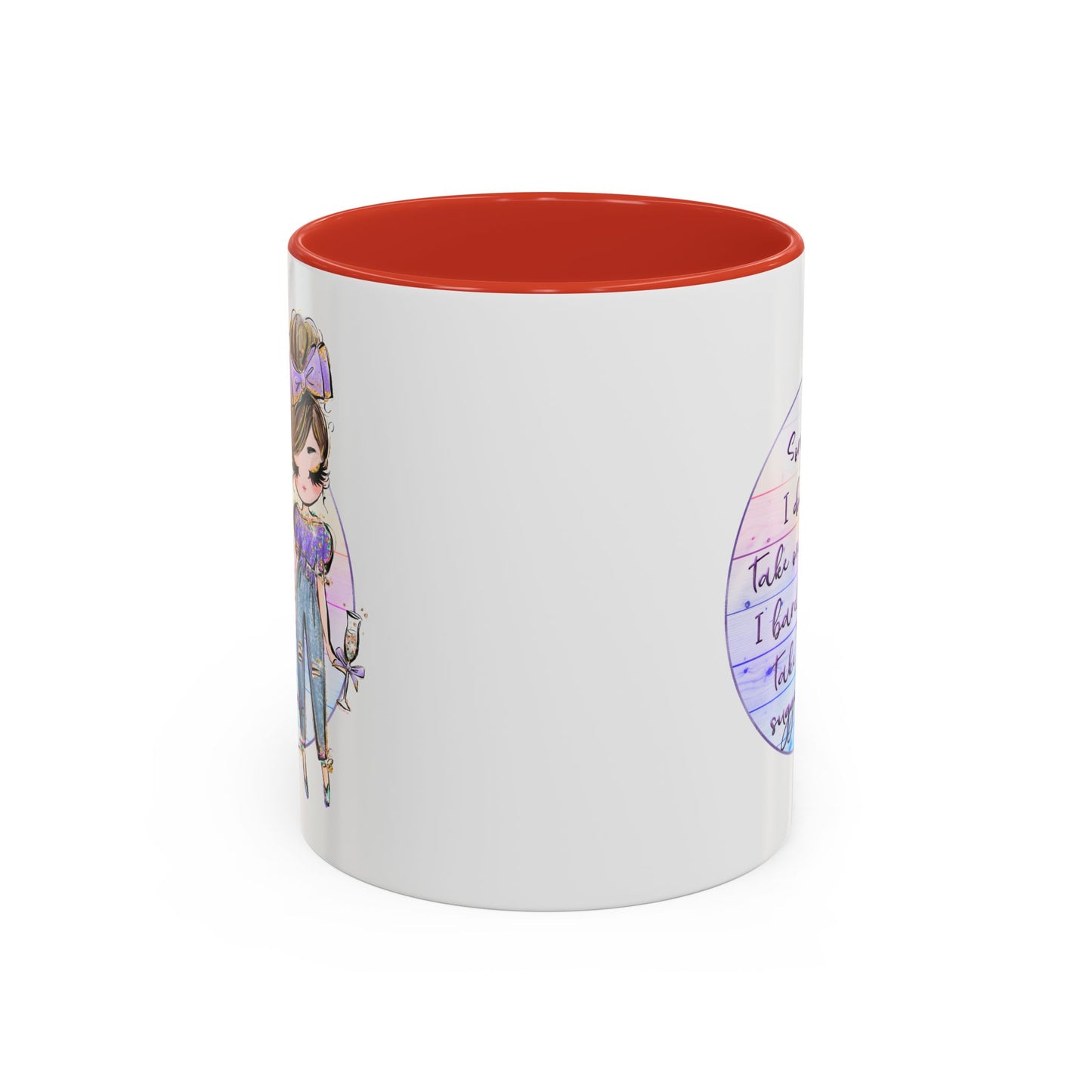 Humor Mug - Sorry I Don't Take Orders