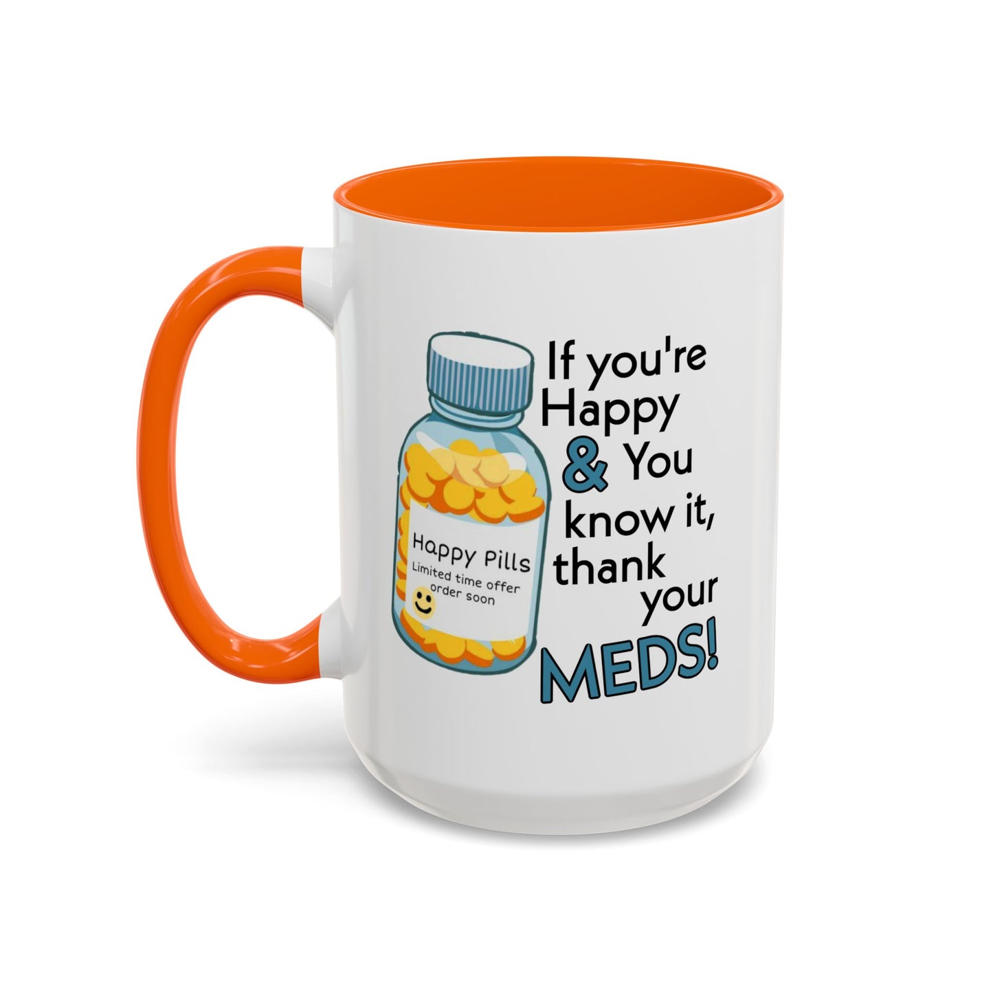 Humor Mug - If You're Happy