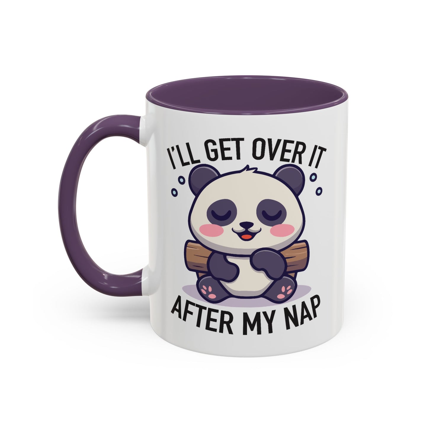 Humor Mug - I'll Get Over It After My Nap