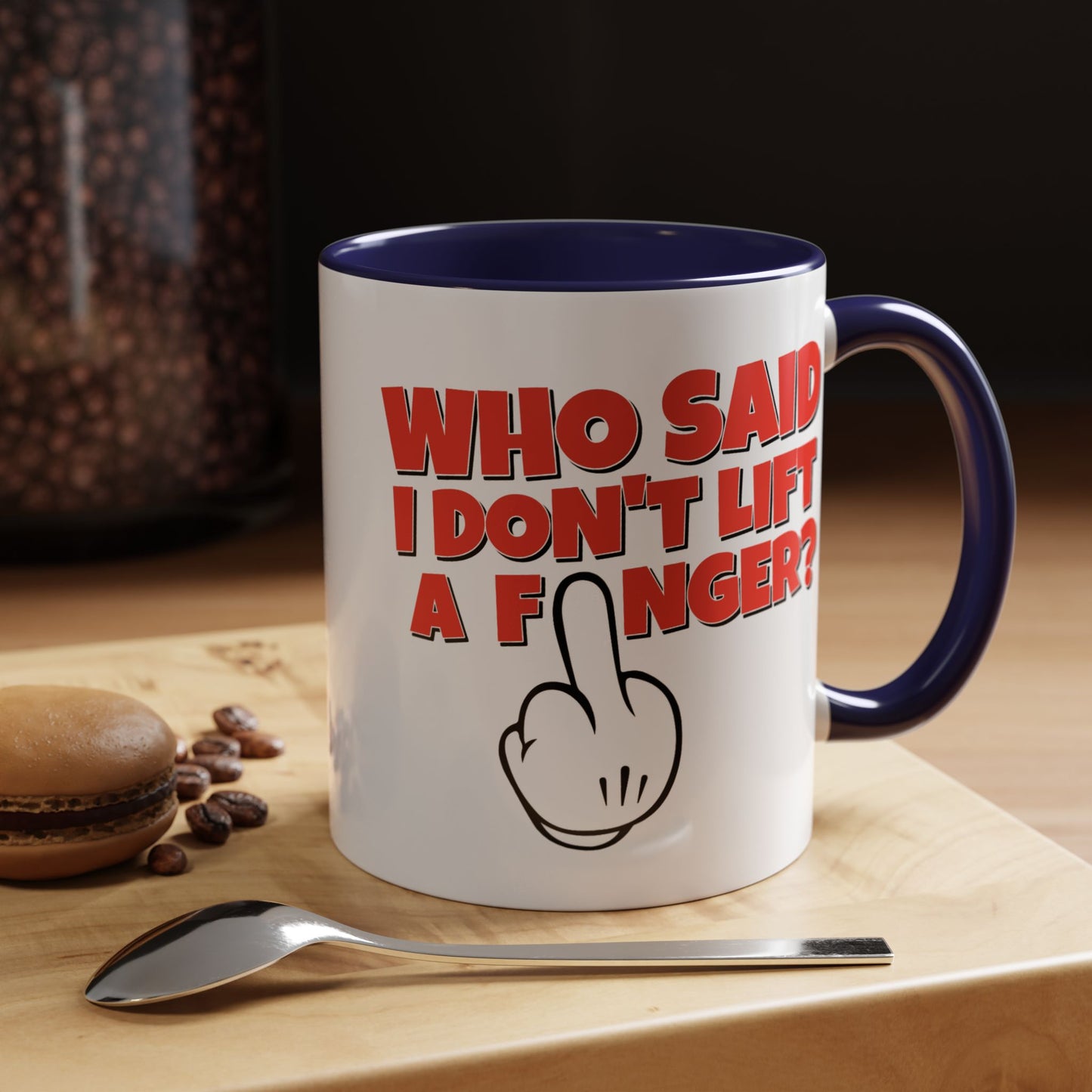 Adult Mug - Who Said I Don't Lift a Finger