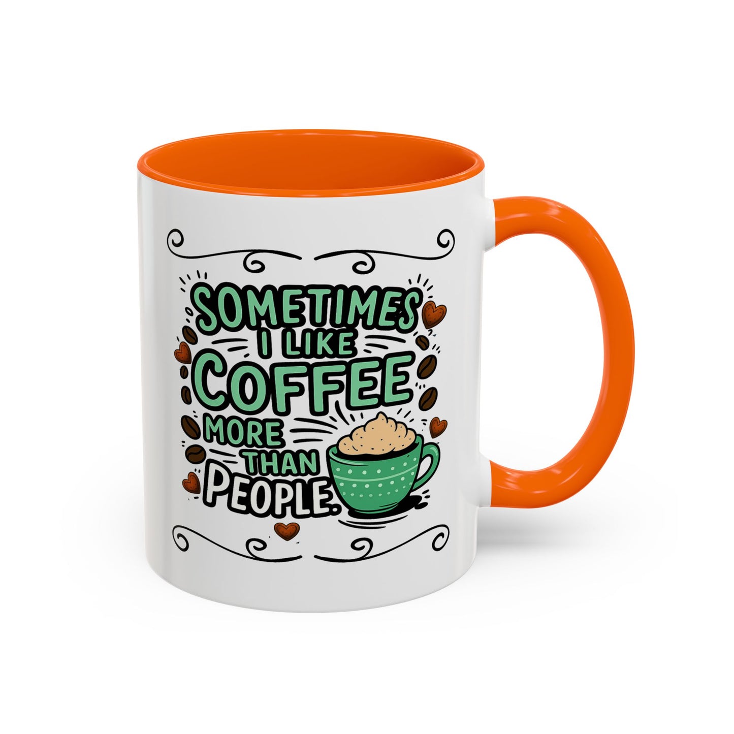 Humor Mug - Sometimes I Like Coffee