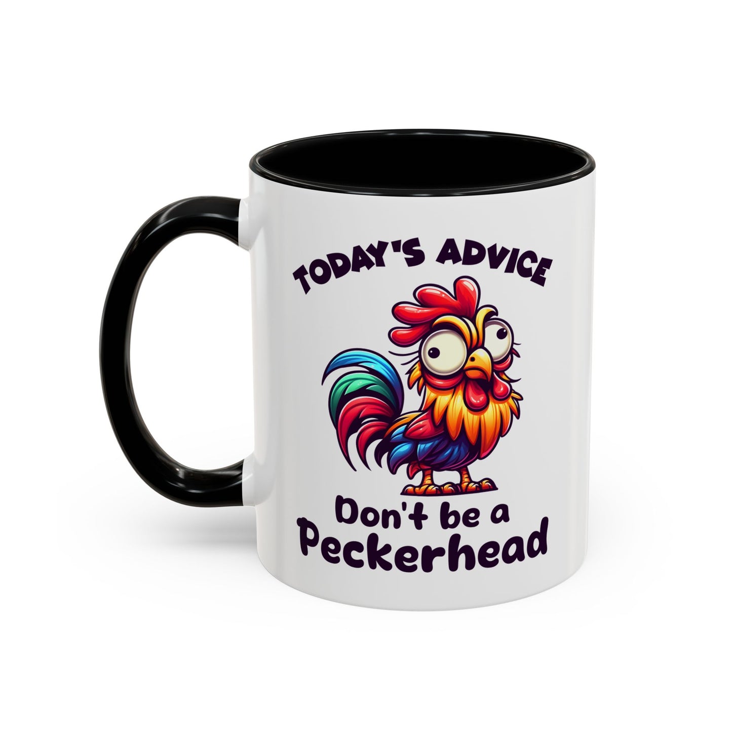 Humor Mug - Today's Advice Don't Be A Peckerhead