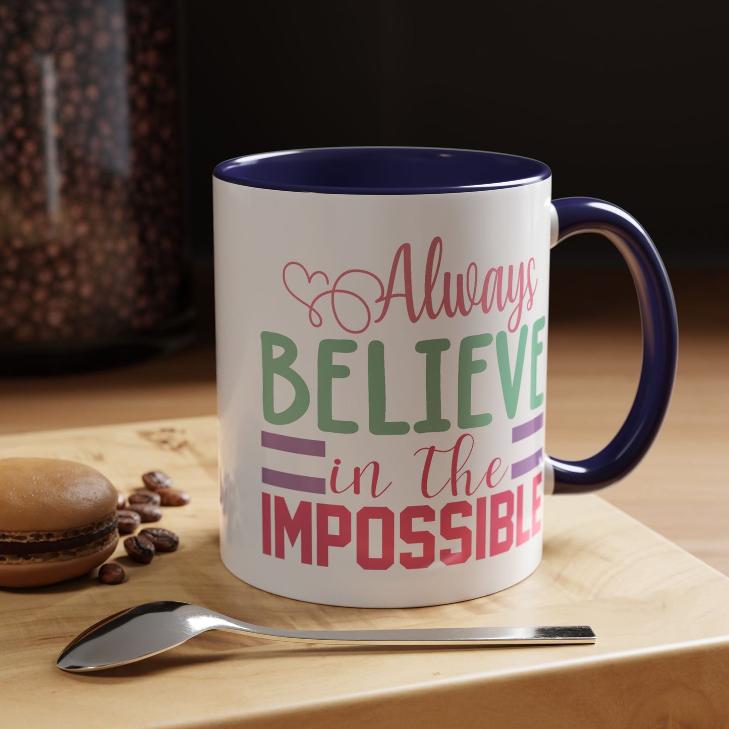 Motivation Mug - Always Believe in the Impossible