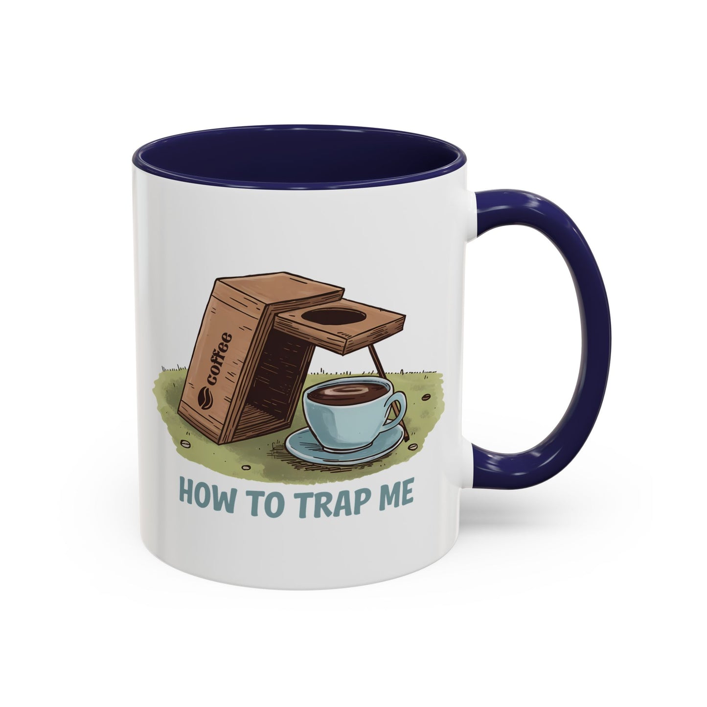Humor Mug - How to Trap Me
