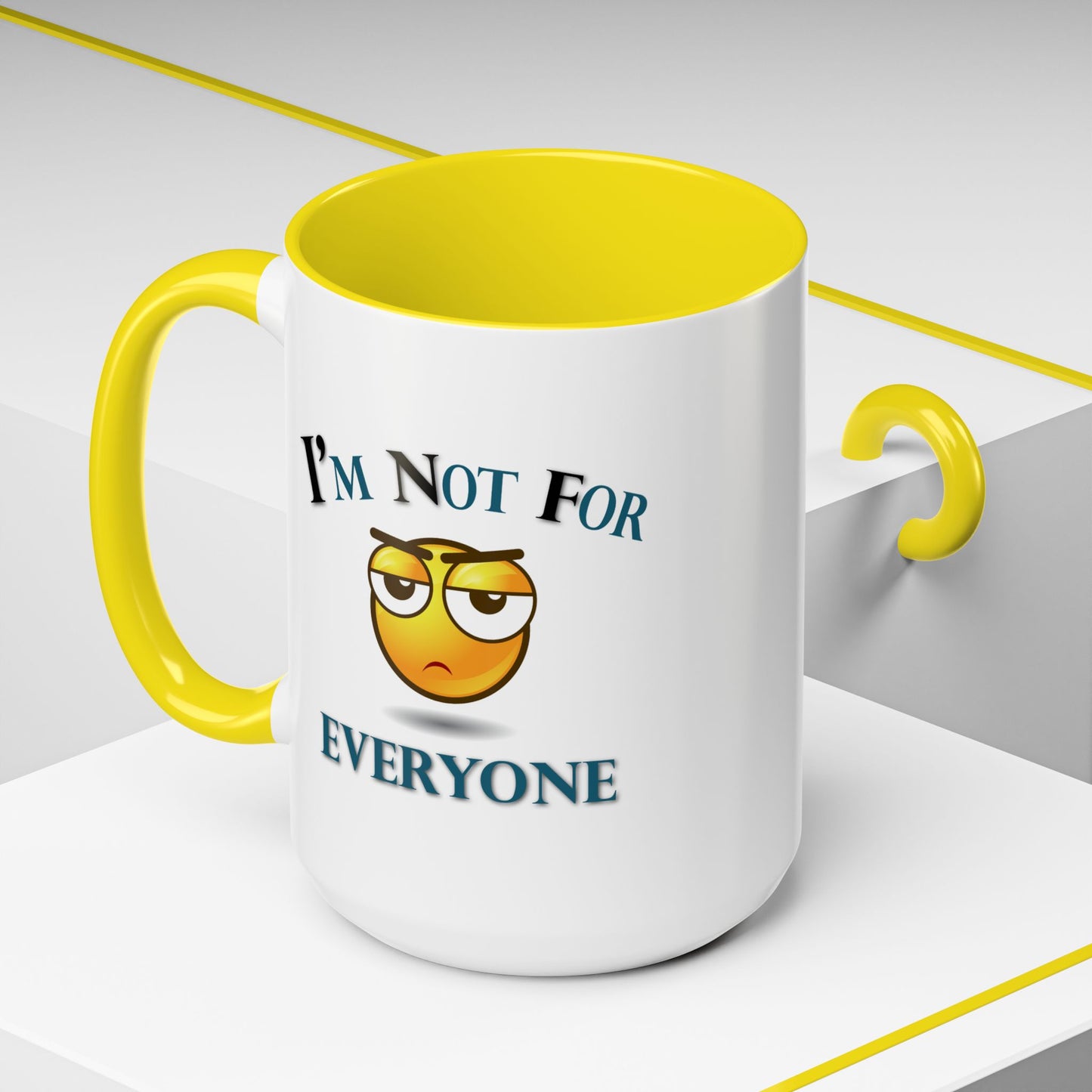 Humor Mug - I'm Not For Everyone