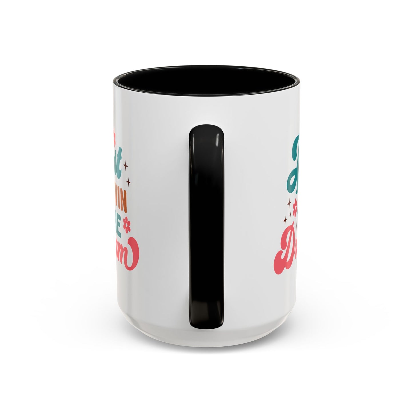 Motivational Mug - Just Livin' The Dream