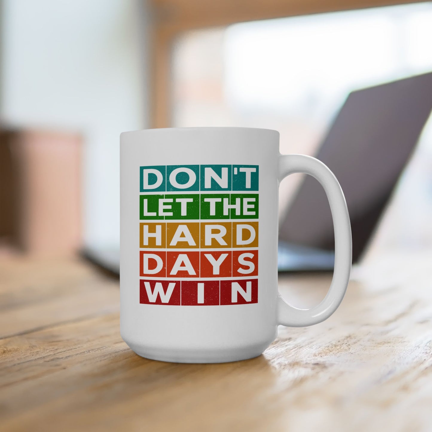 Motivation Mug - Don't Let The Hard Days Win