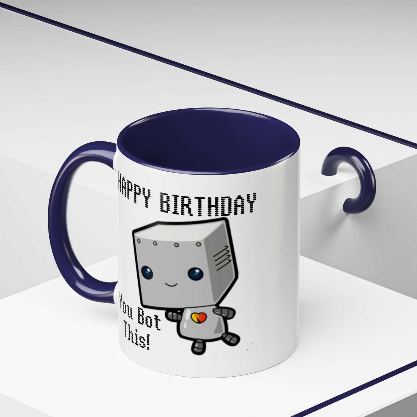 Birthday Mug - You Bot This