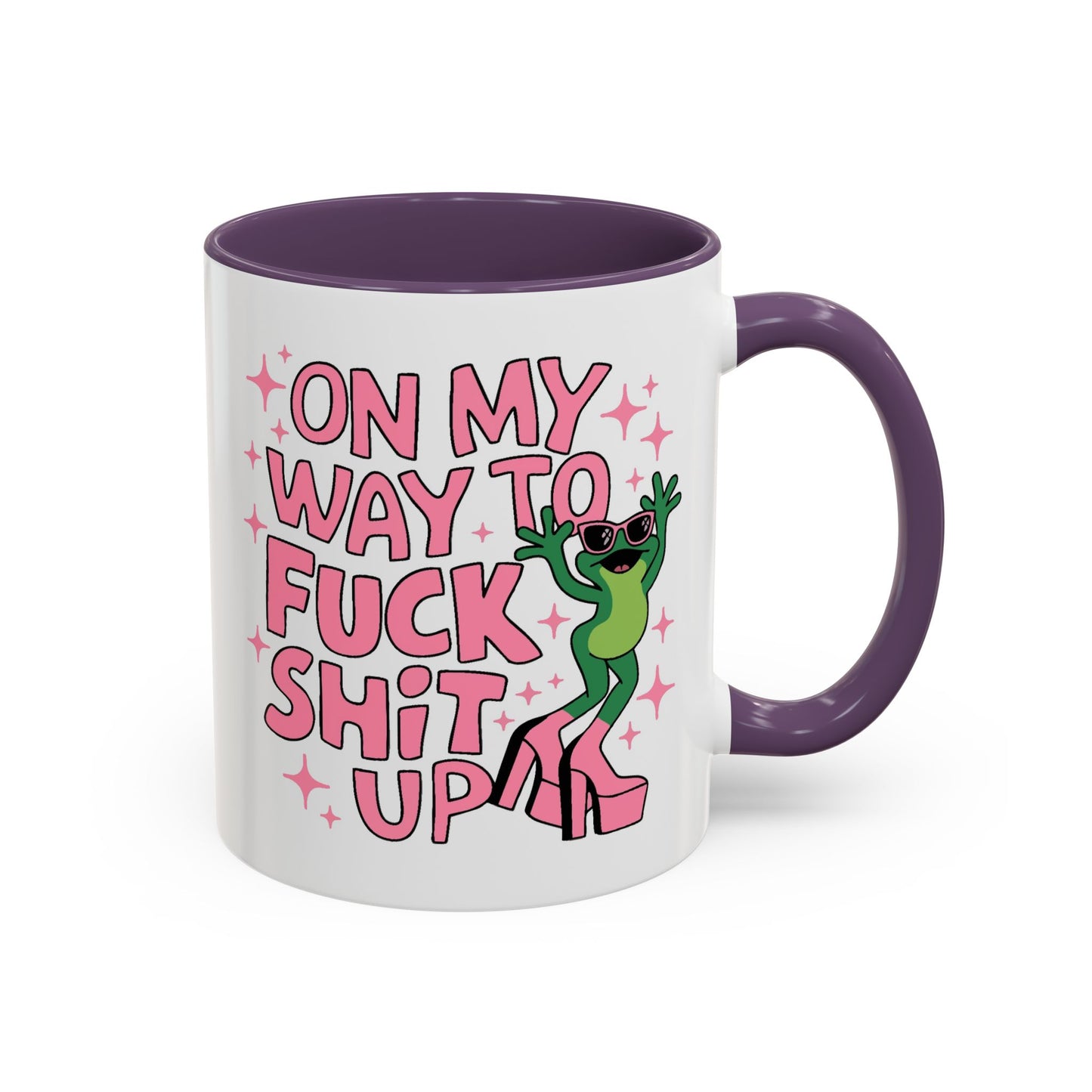 Adult Mug - On My Way to Fuck Shit Up