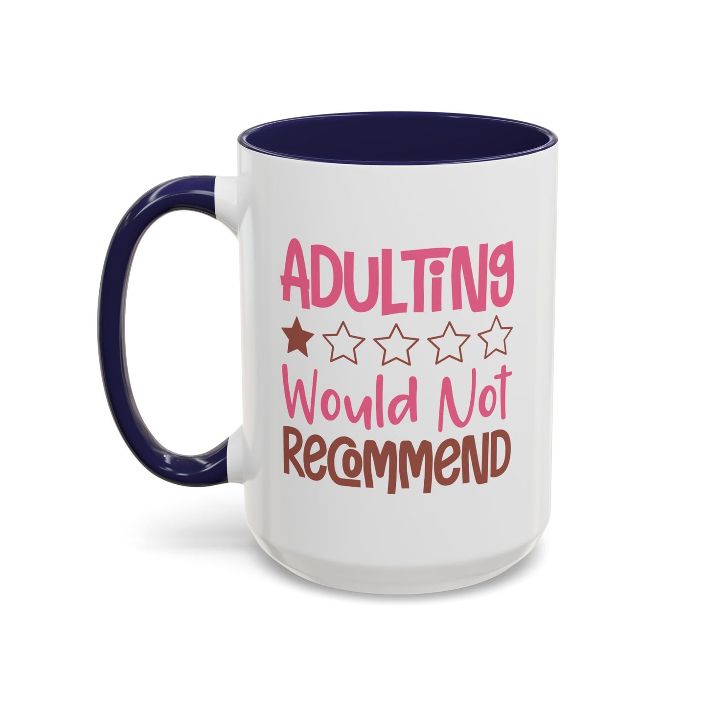 Humor Mug - Adulting Would Not Recommend