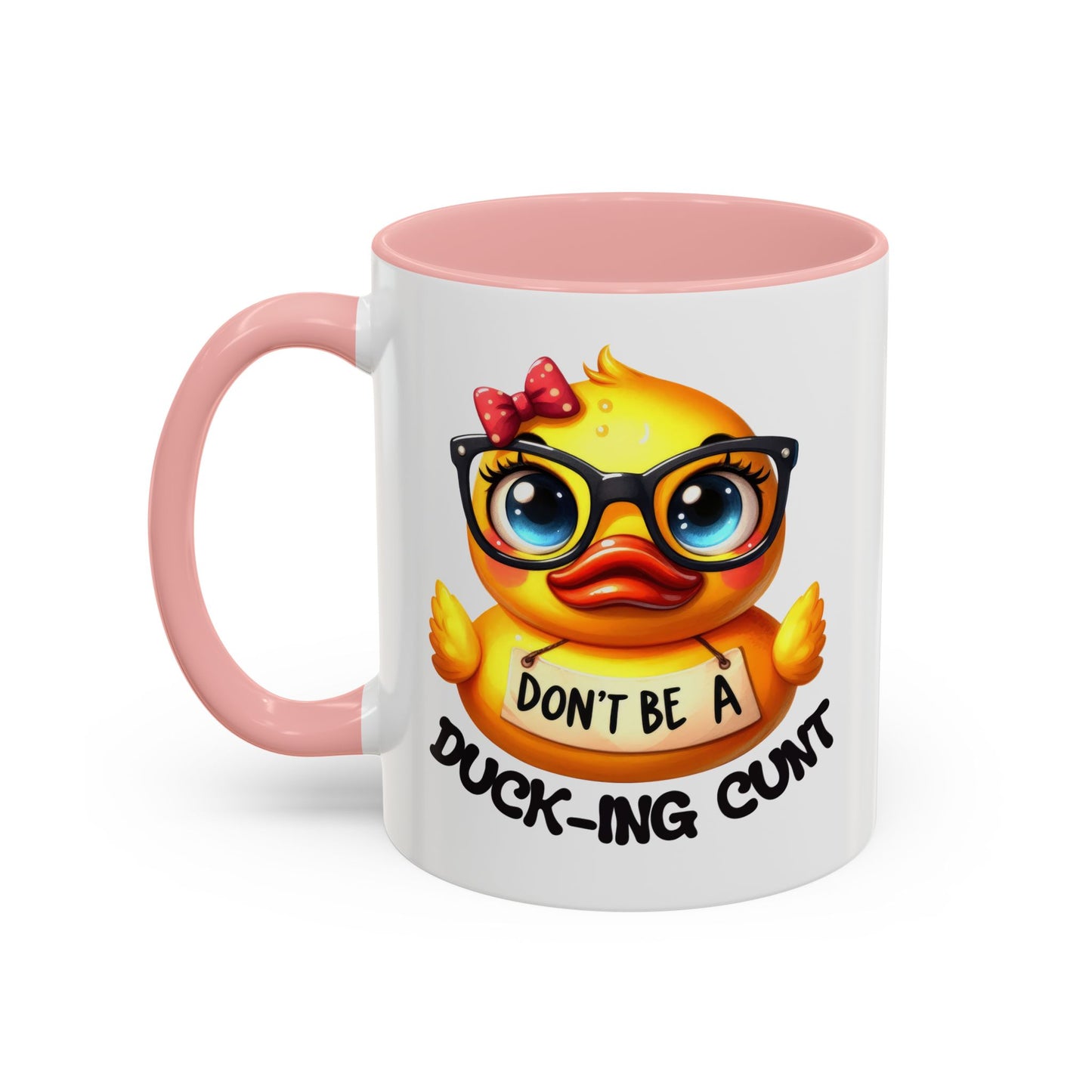 Humor Mug - Don't Be a Duck-ing Cunt