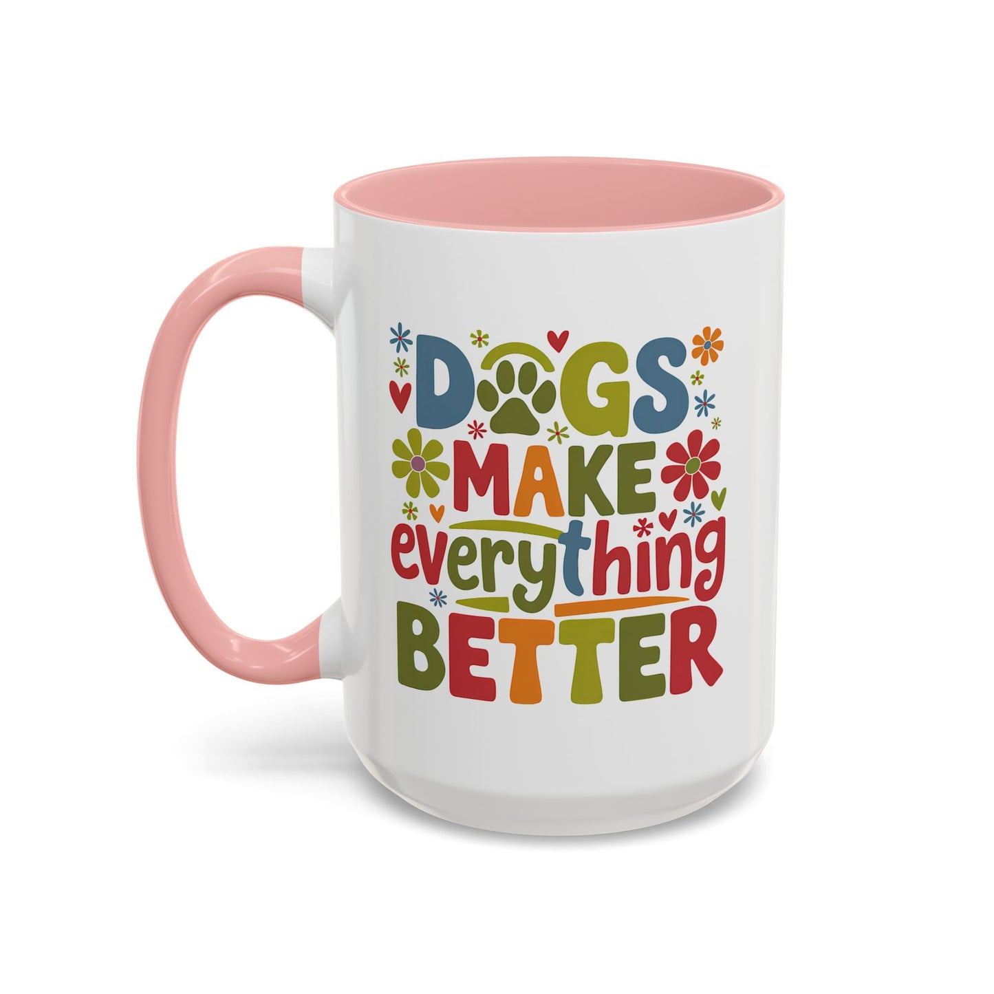 Animal Mug - Dogs Make Everything Better