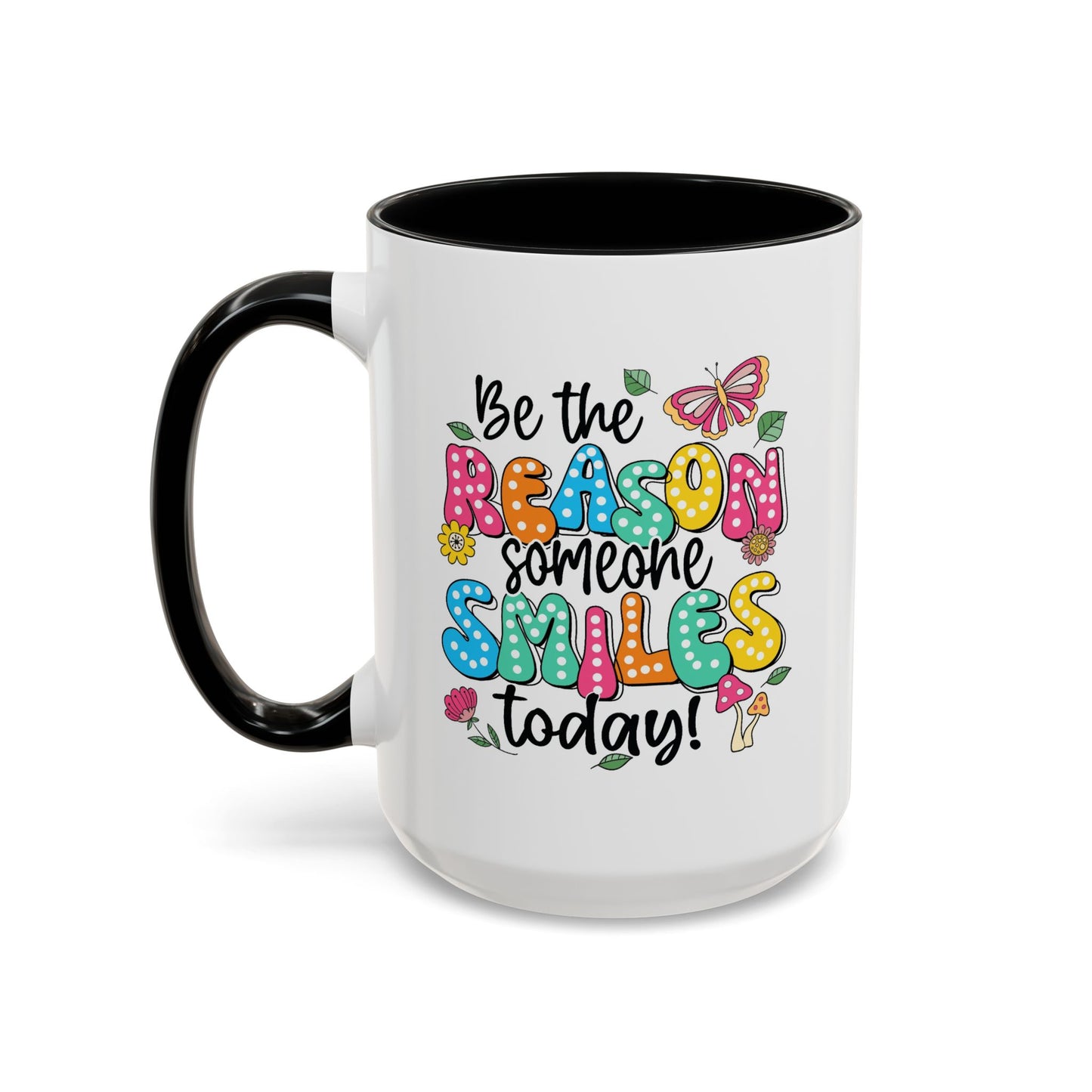 Motivational Mug - Be The Reason Someone Smiles Today