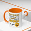 Humor Mug - Me Pretending to Listen Should Be Enough For You