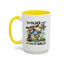 Humor Mug - The Older I Get