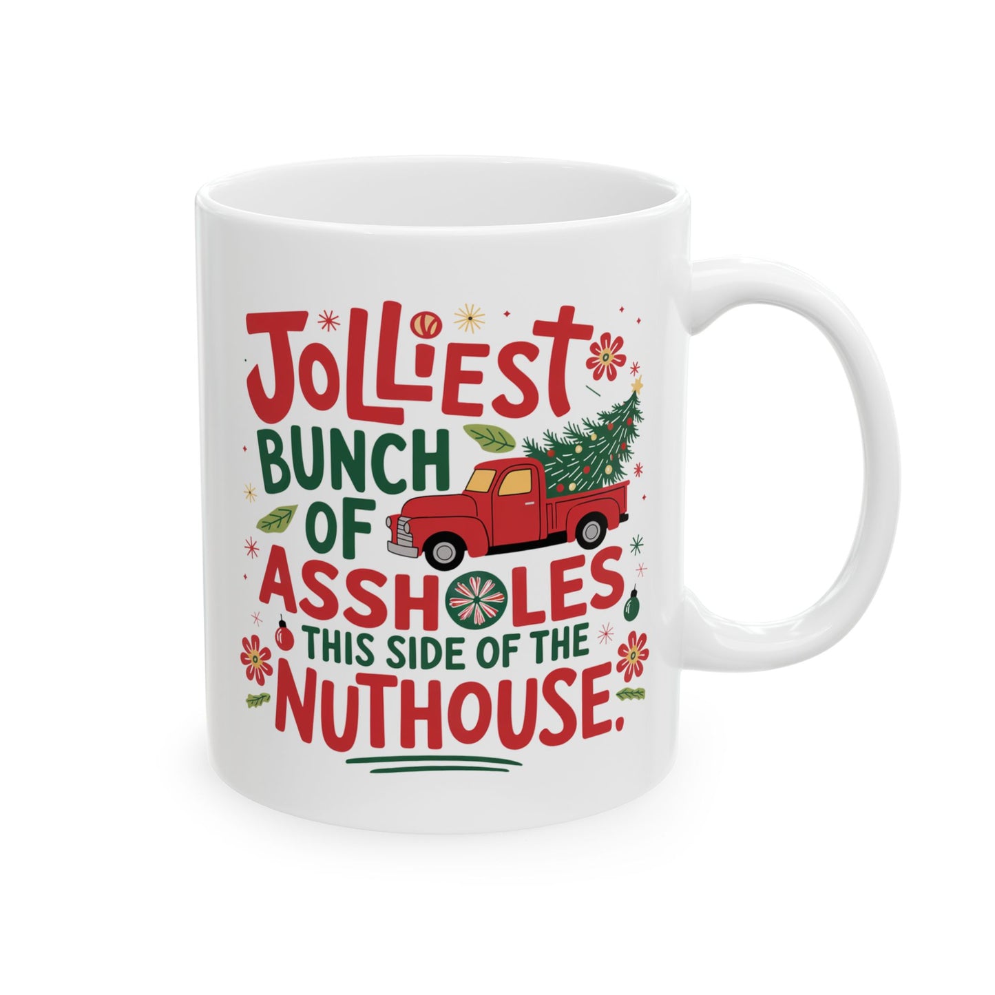Adult Mug - Jolliest bunch of assholes this side of the Nuthouse.