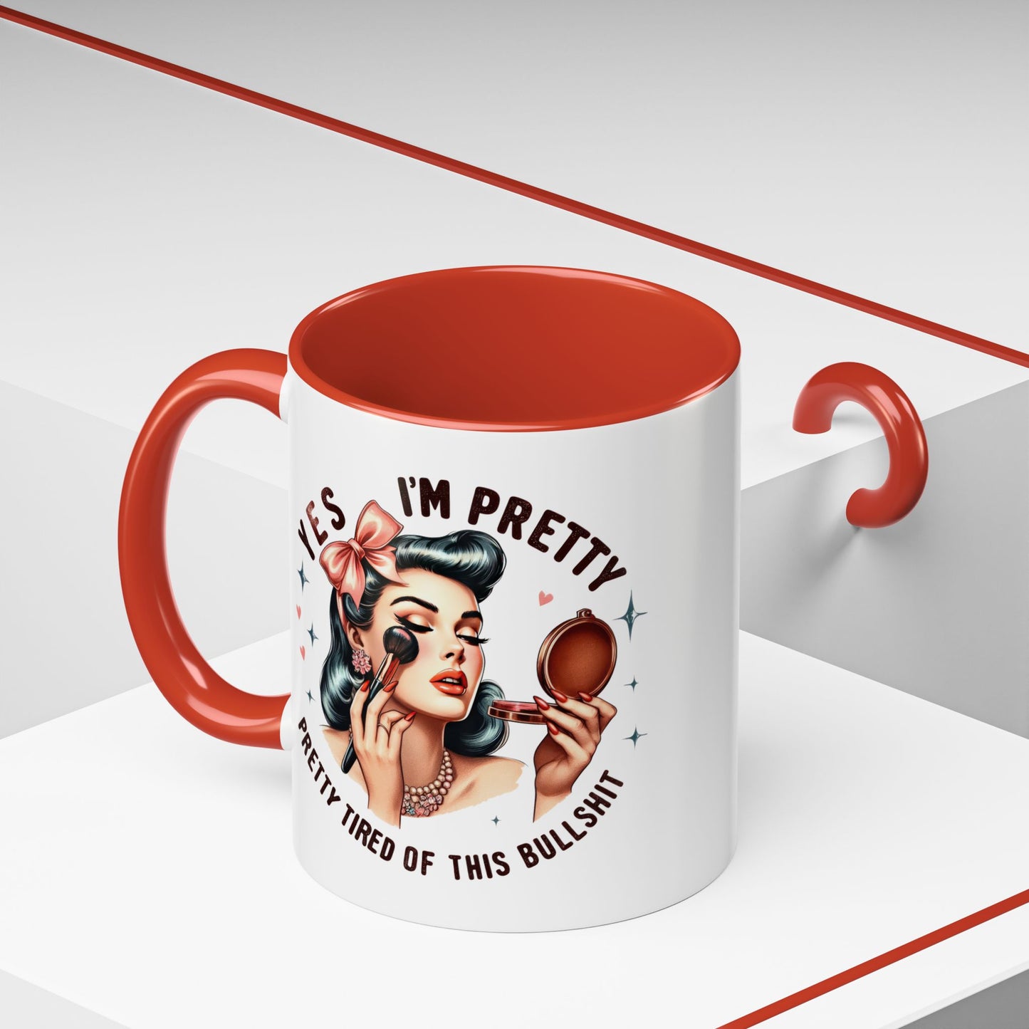 Humor Mug - Yes I'm Pretty
