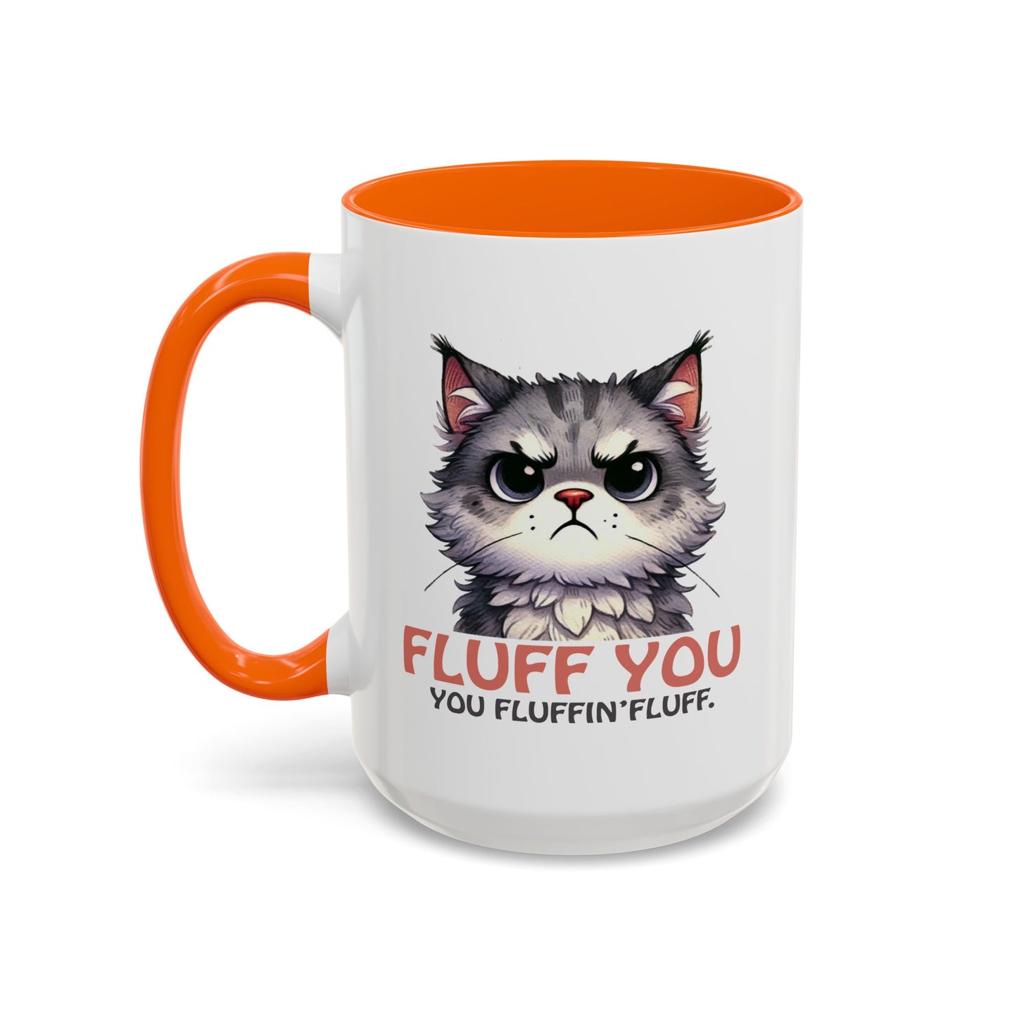 Animal Mug - Fluff You You Fluffin Fluff