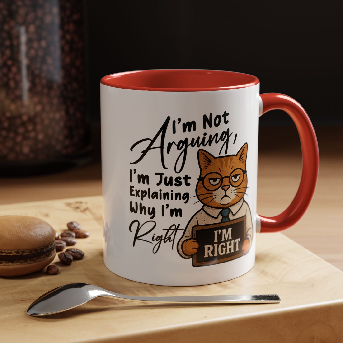 Humor Mug - I'm Not Arguing